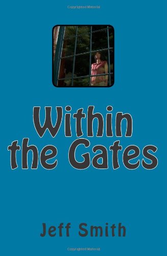 9781466474833: Within the Gates