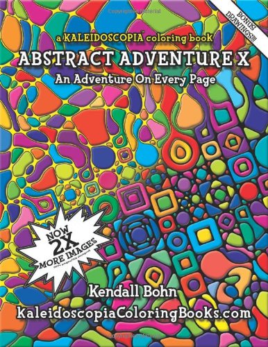 9781466475250: Abstract Adventure X: A Kaleidoscopia Coloring Book: An Adventure On Every Page
