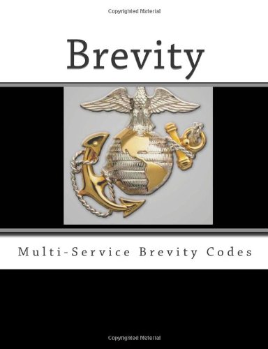 Brevity: Multi-Service Brevity Codes (9781466475267) by Command, U.S. Army Training And Doctrine; Development Command, Marine Corps Combat; Command, Navy Warfare Development; Doctrine Center, Air Force
