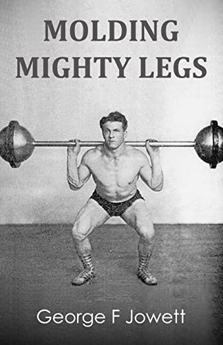 9781466476752: Molding Mighty Legs: (Original Version, Restored)