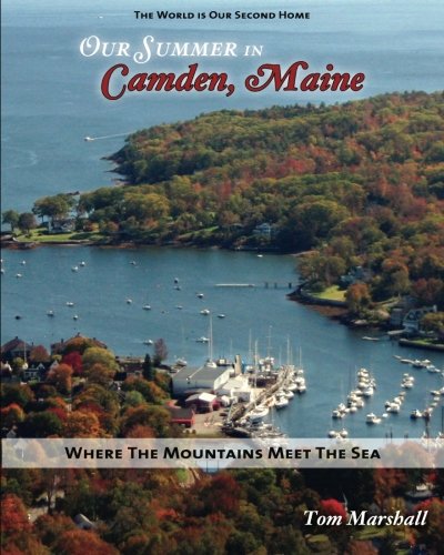 Stock image for Our Summer in Camden Maine: Where the Mountains Meet the Sea for sale by ThriftBooks-Dallas
