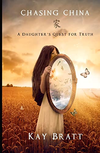 9781466478572: Chasing China: A Daughter's Quest for Truth: Volume 1