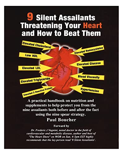 Stock image for 9 Silent Assailants Threatening Your Heart and How to Beat Them: A practical handbook on nutrition and supplements to help protect you both before and after the fact using the nine spear strategy for sale by THE SAINT BOOKSTORE