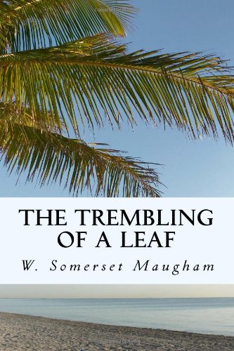 The Trembling of a Leaf (French Edition) (9781466484832) by Maugham, W. Somerset