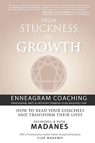 Imagen de archivo de From Stuckness to Growth: Enneagram Coaching (Enneagram, MBTI & Anthony Robbins-Cloe Madanes HNP): How to read your coachees and transform their lives a la venta por WorldofBooks