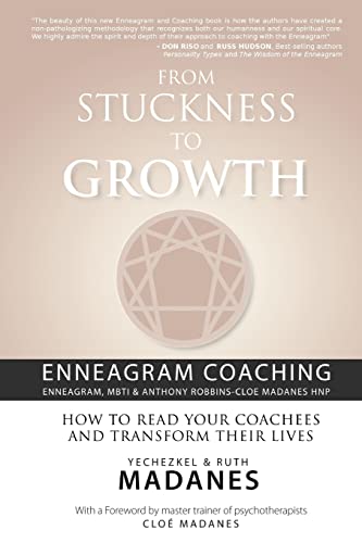 9781466496842: From Stuckness to Growth: Enneagram Coaching (Enneagram, MBTI & Anthony Robbins-Cloe Madanes HNP): How to read your coachees and transform their lives