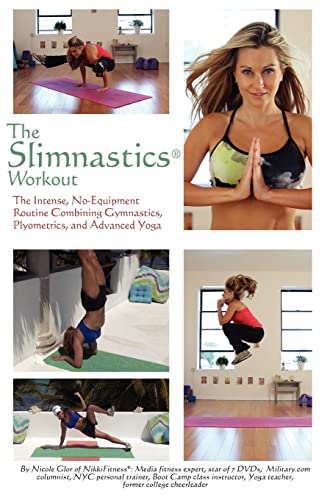 Beispielbild fr The Slimnastics Workout : The Intense, No-Equipment Routine Combining Gymnastics, Plyometrics, and Advanced Yoga zum Verkauf von Better World Books