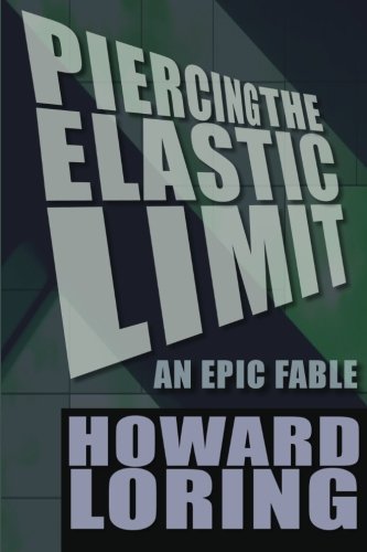 9781466498099: Piercing the Elastic Limit - An Epic Fable