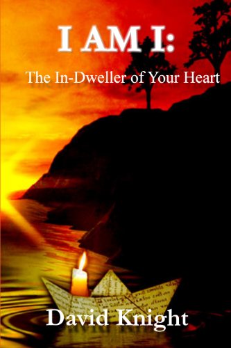 9781466499355: I am I: The In-Dweller of your Heart: 52 Inner Dictations - David Knight: Volume 1