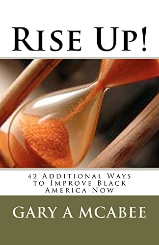 Stock image for Rise Up! 42 Additional Ways to Improve Black America Now for sale by THE SAINT BOOKSTORE