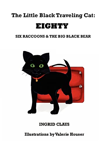 Stock image for The Little Black Traveling Cat: Eighty - Six Raccoons & The Big Black Bear for sale by Lucky's Textbooks
