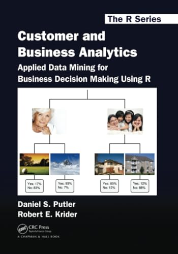 9781466503960: Customer and Business Analytics: Applied Data Mining for Business Decision Making Using R (Chapman & Hall/CRC The R Series)