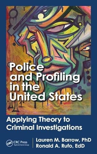 Beispielbild fr Police and Profiling in the United States: Applying Theory to Criminal Investigations zum Verkauf von Buchpark