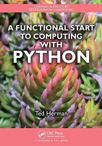 9781466504554: A Functional Start to Computing with Python (Chapman & Hall/CRC Textbooks in Computing)