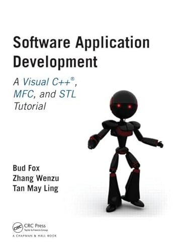 Stock image for Software Application Development: A Visual C++, MFC, and STL Tutorial (Chapman & Hall/CRC Computer and Information Science Series) for sale by Mispah books
