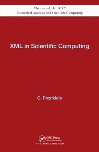 Imagen de archivo de XML in Scientific Computing (Chapman & Hall/CRC Numerical Analysis and Scientific Computi) a la venta por Phatpocket Limited