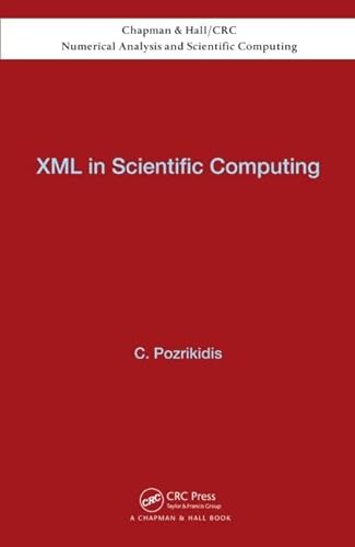 Stock image for XML in Scientific Computing: 19 (Chapman and Hall/CRC Numerical Analysis and Scientific Computi) for sale by Reuseabook