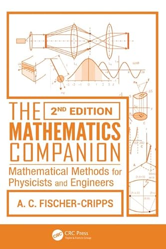 9781466515871: The Mathematics Companion: Mathematical Methods for Physicists and Engineers, 2nd Edition