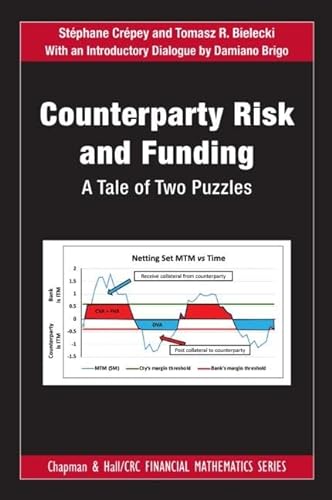 Counterparty Risk and Funding: A Tale of Two Puzzles (Chapman and Hall/CRC Financial Mathematics Series) (9781466516458) by CrÃ©pey, StÃ©phane; Bielecki, Tomasz R.; Brigo, Damiano