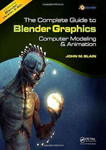 9781466517035: The Complete Guide to Blender Graphics: A Beginner's Guide