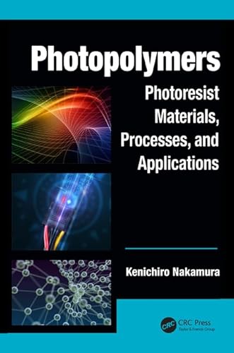 9781466517288: Photopolymers: Photoresist Materials, Processes, and Applications: 10 (Optics and Photonics)