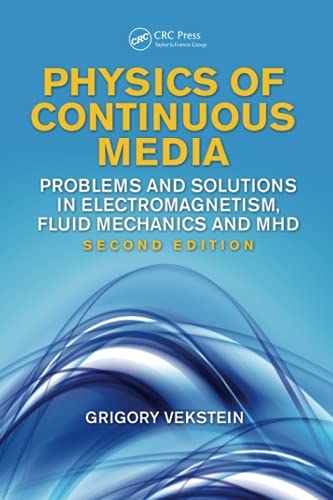 9781466517639: Physics of Continuous Media: Problems and Solutions in Electromagnetism, Fluid Mechanics and MHD, Second Edition