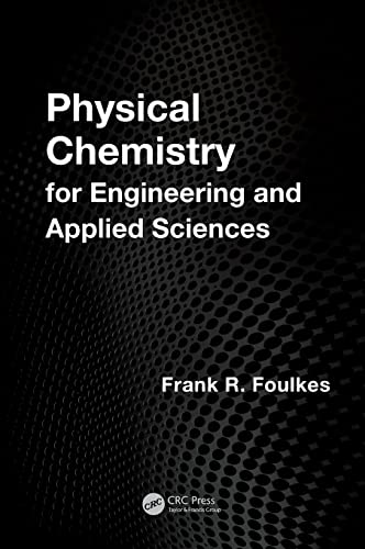 9781466518469: Physical Chemistry for Engineering and Applied Sciences