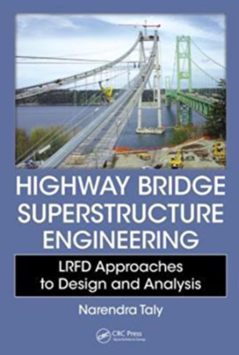 9781466552180: Highway Bridge Superstructure Engineering: LRFD Approaches to Design and Analysis