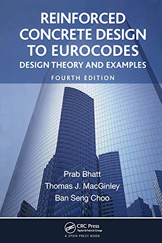 9781466552524: Reinforced Concrete Design to Eurocodes: Design Theory and Examples, Fourth Edition
