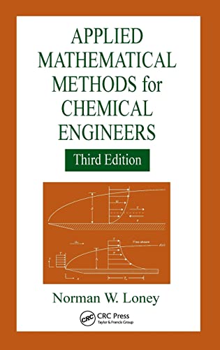 9781466552999: Applied Mathematical Methods for Chemical Engineers