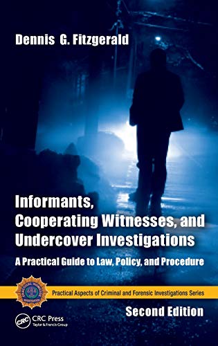 Beispielbild fr Informants, Cooperating Witnesses, and Undercover Investigations: A Practical Guide to Law, Policy, and Procedure, Second Edition (Practical Aspects of Criminal and Forensic Investigations) zum Verkauf von Chiron Media