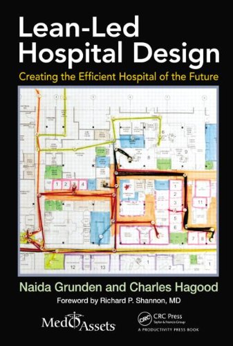 9781466555495: Lean-Led Hospital Design: Creating the Efficient Hospital of the Future