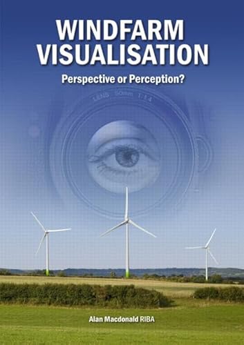 Windfarm Visualisation: Perspective or Perception? (9781466555945) by Macdonald, Alan