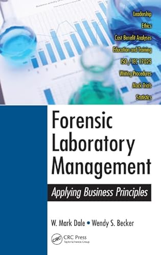 9781466556713: Forensic Laboratory Management: Applying Business Principles