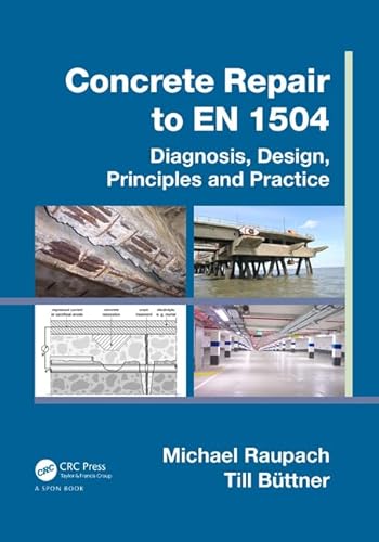 9781466557468: Concrete Repair to EN 1504: Diagnosis, Design, Principles and Practice