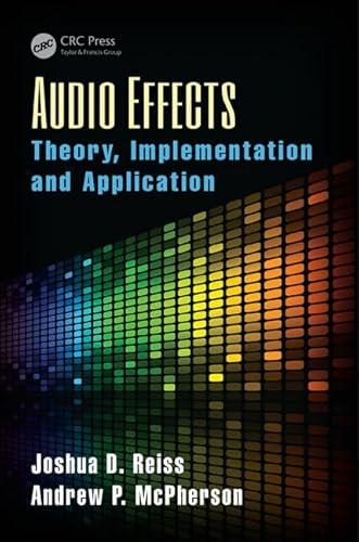 9781466560284: Audio Effects: Theory, Implementation and Application