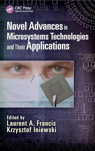 Stock image for Novel Advances in Microsystems Technologies and Their Applications (Devices, Circuits, and Systems) for sale by Chiron Media