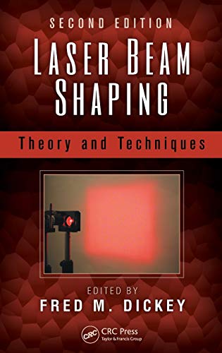 9781466561007: Laser Beam Shaping: Theory and Techniques, Second Edition