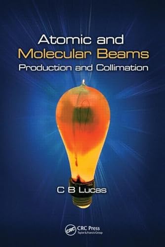 Imagen de archivo de Atomic and Molecular Beams: Production and Collimation a la venta por Reuseabook