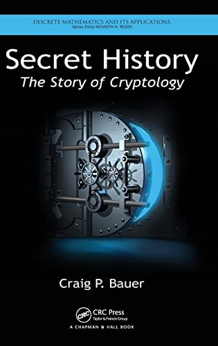 Beispielbild fr Secret History: The Story of Cryptology (Discrete Mathematics and Its Applications) zum Verkauf von Wonder Book