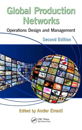 9781466562929: Global Production Networks: Operations Design and Management, Second Edition