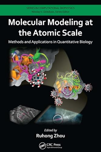 9781466562950: Molecular Modeling at the Atomic Scale: Methods and Applications in Quantitative Biology