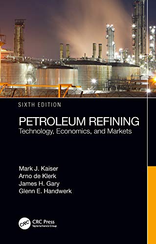 Imagen de archivo de Petroleum Refining: Technology, Economics, and Markets, Sixth Edition a la venta por Books From California