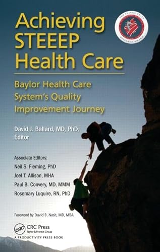 Stock image for Achieving STEEEP Health Care : Baylor Health Care System's Quality Improvement Journey for sale by Better World Books