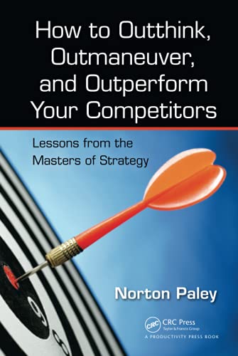 Beispielbild fr How to Outthink, Outmaneuver, and Outperform Your Competitors: Lessons from the Masters of Strategy zum Verkauf von Buchpark
