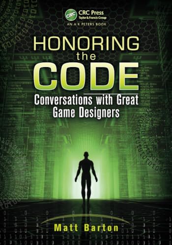 9781466567535: Honoring the Code: Conversations with Great Game Designers