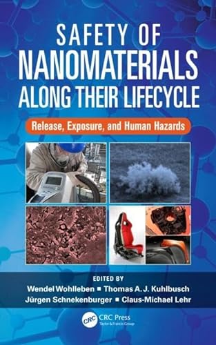 Stock image for Safety of Nanomaterials along Their Lifecycle : Release, Exposure, and Human Hazards for sale by Better World Books