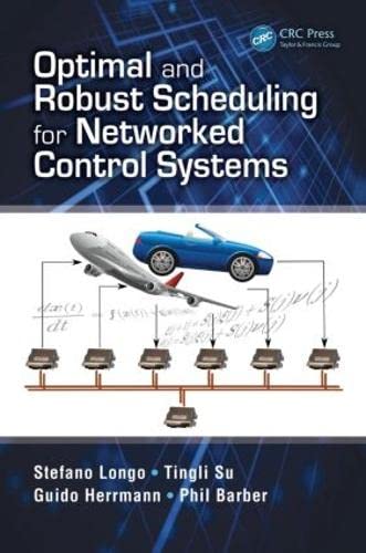 Stock image for Optimal and Robust Scheduling for Networked Control Systems (Automation and Control Engineering) for sale by killarneybooks