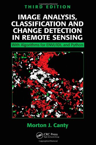 9781466570375: Image Analysis, Classification and Change Detection in Remote Sensing: With Algorithms for ENVI/IDL and Python, Third Edition