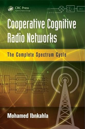 9781466570788: Cooperative Cognitive Radio Networks: The Complete Spectrum Cycle